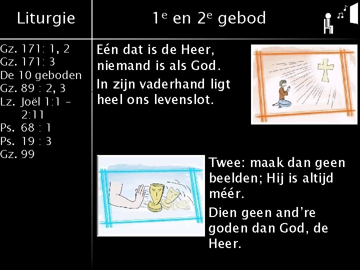 Liturgie Gz. 171: 1, 2 Gz. 171: 3 De 10 geboden Gz. 89 :