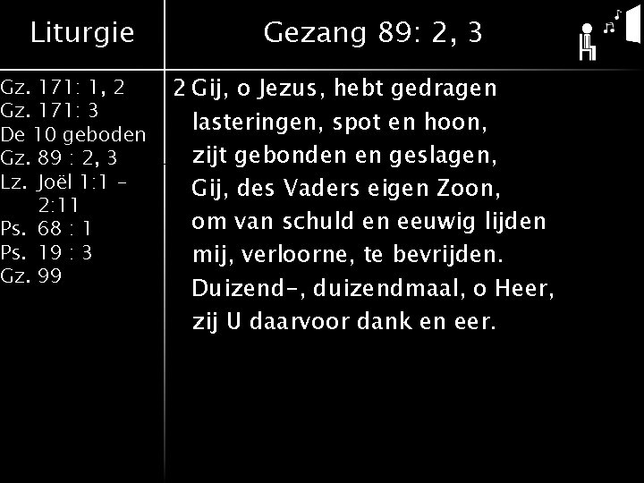 Liturgie Gz. 171: 1, 2 Gz. 171: 3 De 10 geboden Gz. 89 :