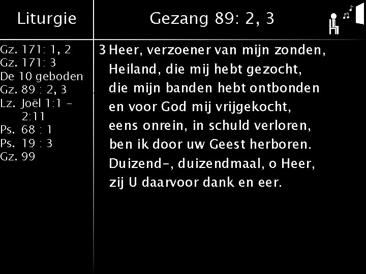 Liturgie Gz. 171: 1, 2 Gz. 171: 3 De 10 geboden Gz. 89 :