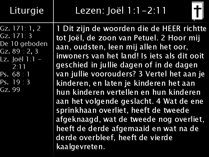 Liturgie Gz. 171: 1, 2 Gz. 171: 3 De 10 geboden Gz. 89 :