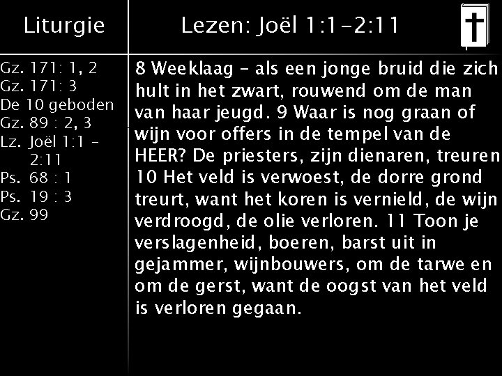 Liturgie Gz. 171: 1, 2 Gz. 171: 3 De 10 geboden Gz. 89 :