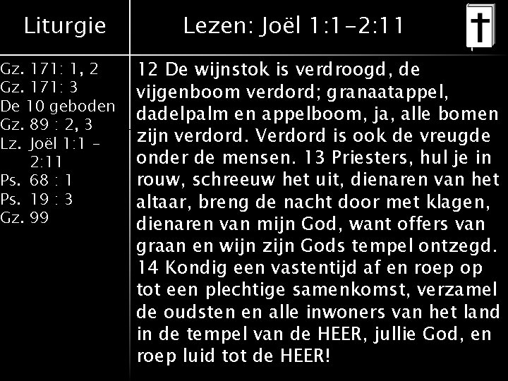 Liturgie Gz. 171: 1, 2 Gz. 171: 3 De 10 geboden Gz. 89 :