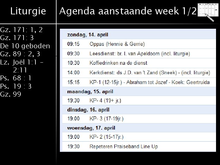 Liturgie Gz. 171: 1, 2 Gz. 171: 3 De 10 geboden Gz. 89 :