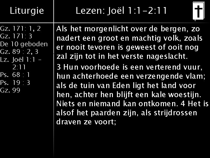 Liturgie Gz. 171: 1, 2 Gz. 171: 3 De 10 geboden Gz. 89 :