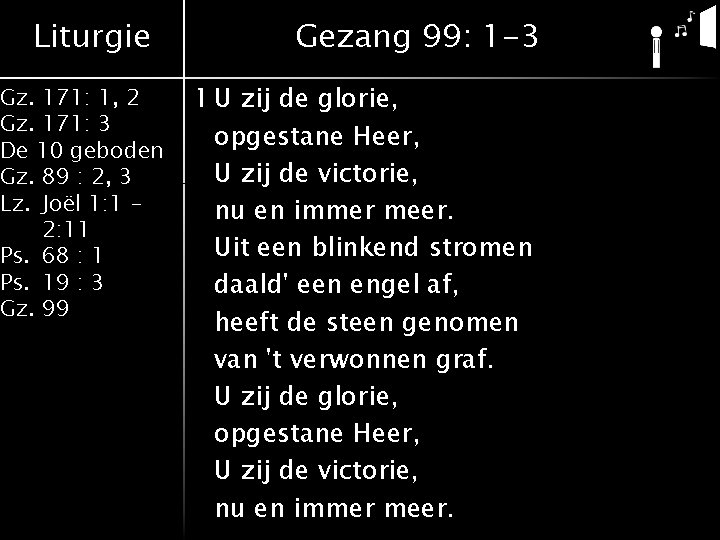 Liturgie Gz. 171: 1, 2 Gz. 171: 3 De 10 geboden Gz. 89 :