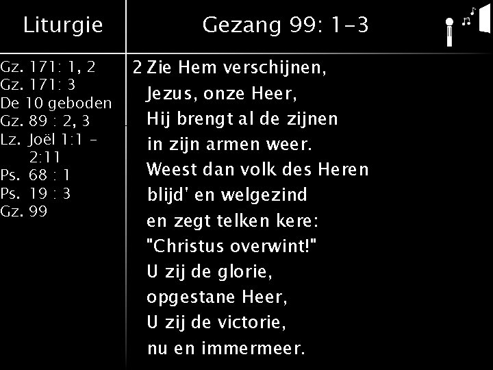 Liturgie Gz. 171: 1, 2 Gz. 171: 3 De 10 geboden Gz. 89 :