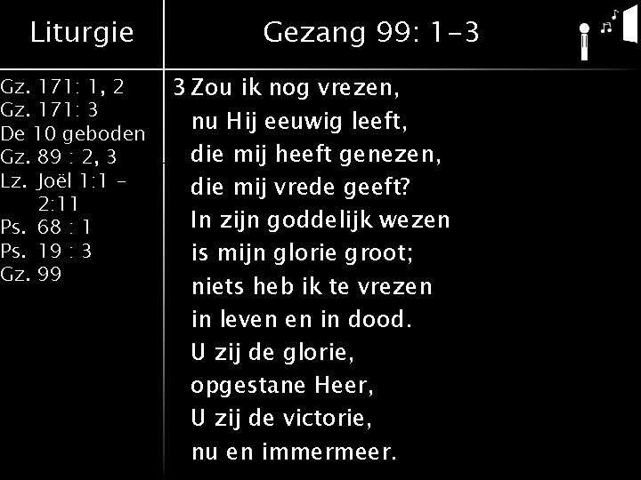 Liturgie Gz. 171: 1, 2 Gz. 171: 3 De 10 geboden Gz. 89 :