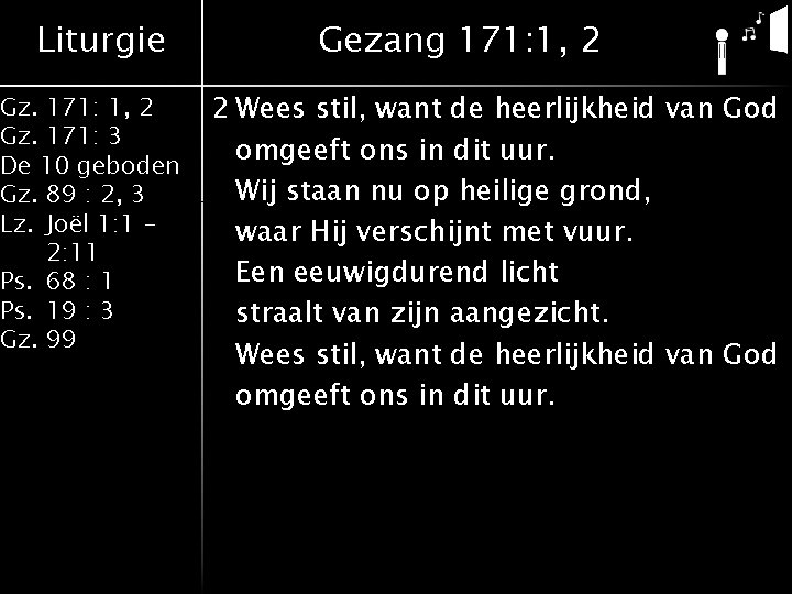 Liturgie Gz. 171: 1, 2 Gz. 171: 3 De 10 geboden Gz. 89 :