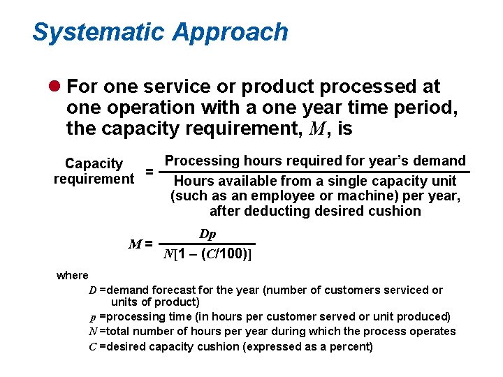 Systematic Approach l For one service or product processed at one operation with a