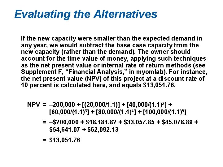 Evaluating the Alternatives If the new capacity were smaller than the expected demand in