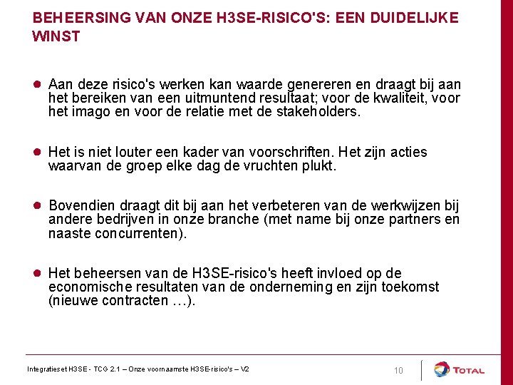 BEHEERSING VAN ONZE H 3 SE-RISICO'S: EEN DUIDELIJKE WINST ● Aan deze risico's werken