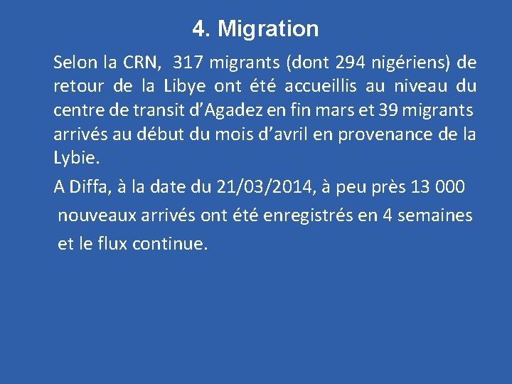 4. Migration Selon la CRN, 317 migrants (dont 294 nigériens) de retour de la