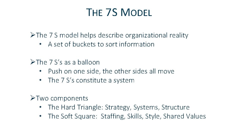 THE 7 S MODEL ØThe 7 S model helps describe organizational reality • A