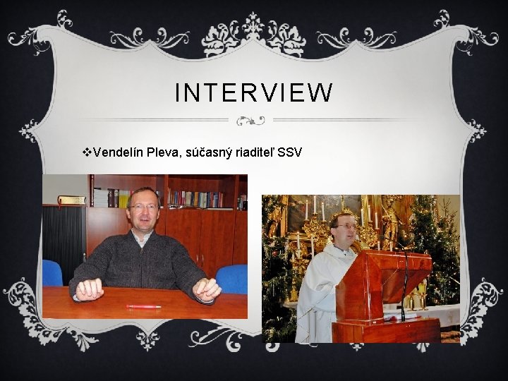 INTERVIEW v. Vendelín Pleva, súčasný riaditeľ SSV 