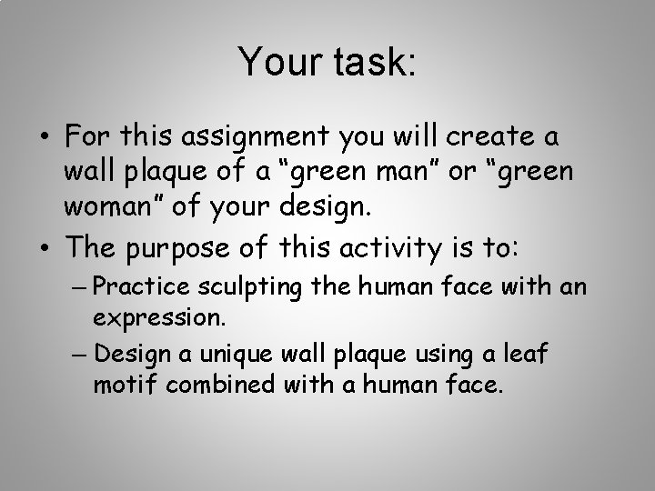 Your task: • For this assignment you will create a wall plaque of a