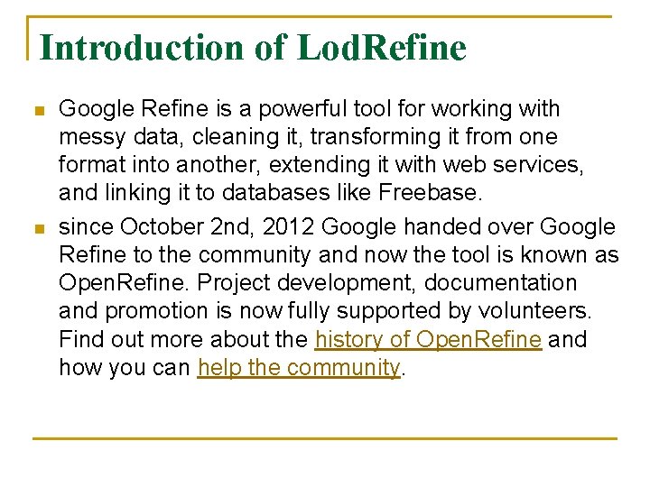 Introduction of Lod. Refine n n Google Refine is a powerful tool for working