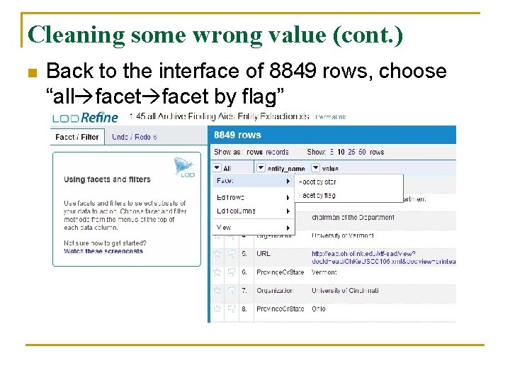 Cleaning some wrong value (cont. ) n Back to the interface of 8849 rows,