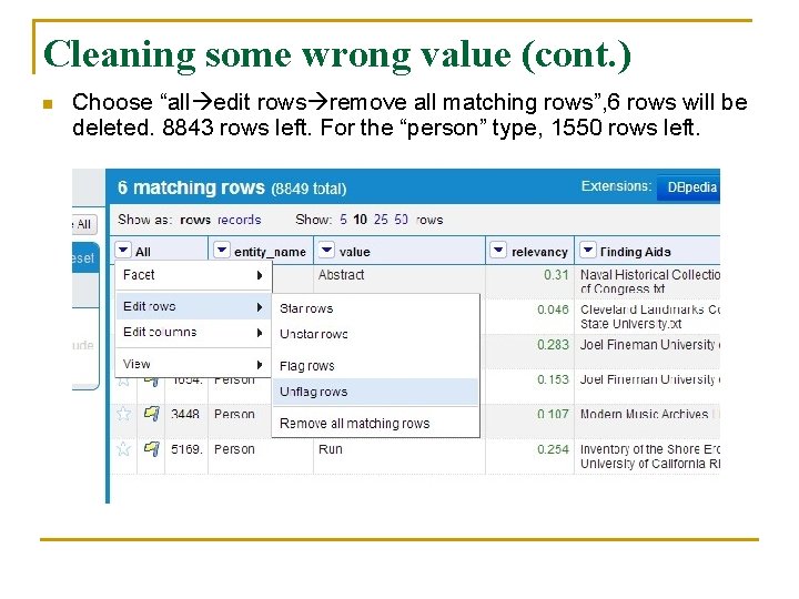 Cleaning some wrong value (cont. ) n Choose “all edit rows remove all matching