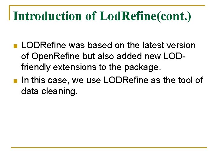Introduction of Lod. Refine(cont. ) n n LODRefine was based on the latest version