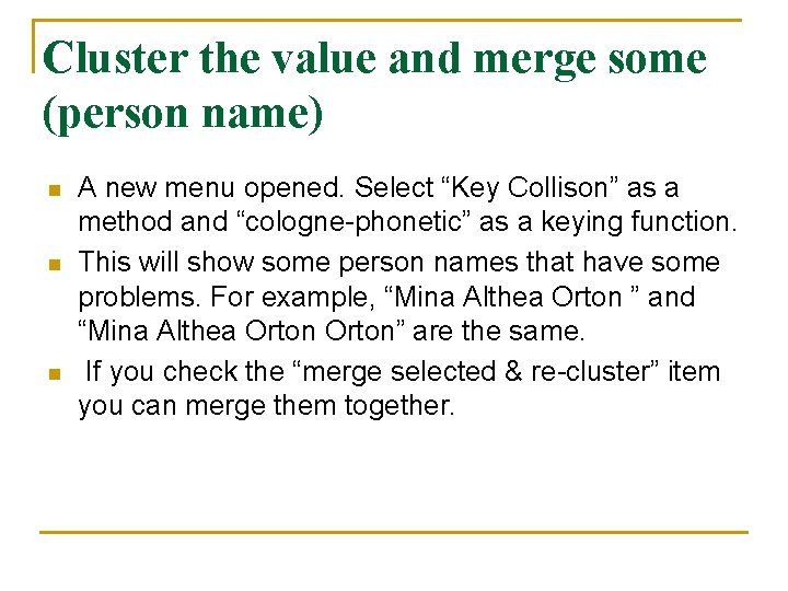 Cluster the value and merge some (person name) n n n A new menu