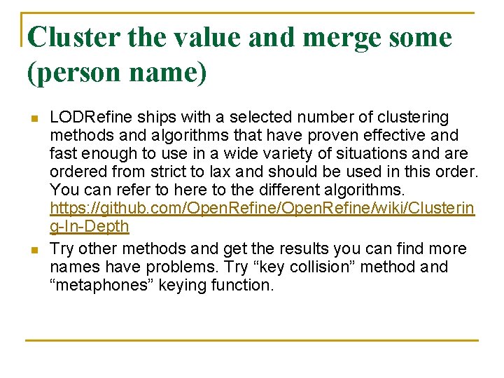 Cluster the value and merge some (person name) n n LODRefine ships with a