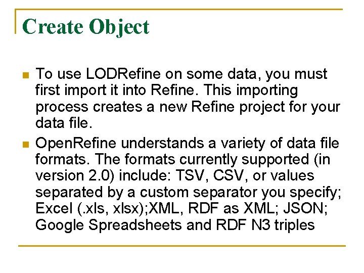 Create Object n n To use LODRefine on some data, you must first import