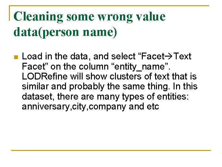 Cleaning some wrong value data(person name) n Load in the data, and select “Facet