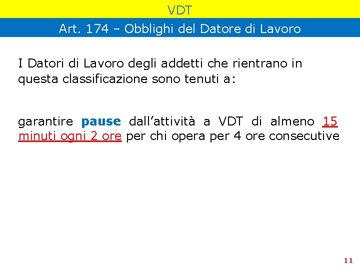 VDT Art. 174 – Obblighi del Datore di Lavoro I Datori di Lavoro degli