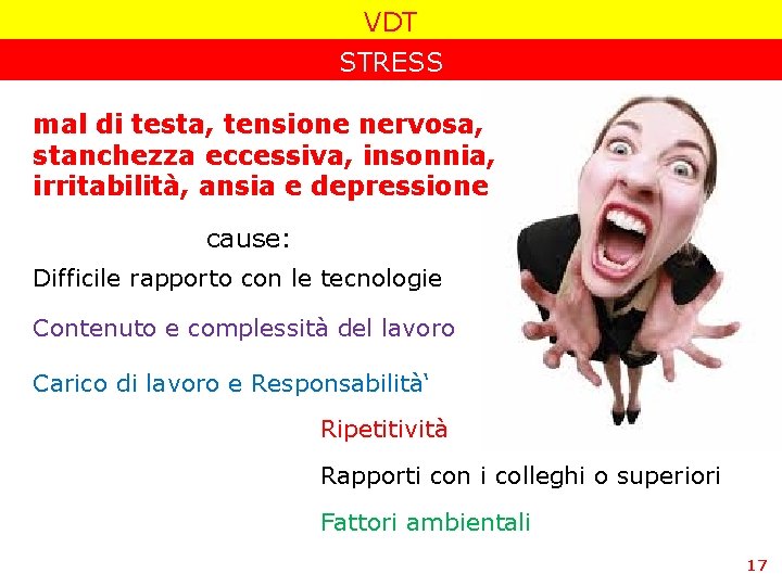 VDT STRESS mal di testa, tensione nervosa, stanchezza eccessiva, insonnia, irritabilità, ansia e depressione