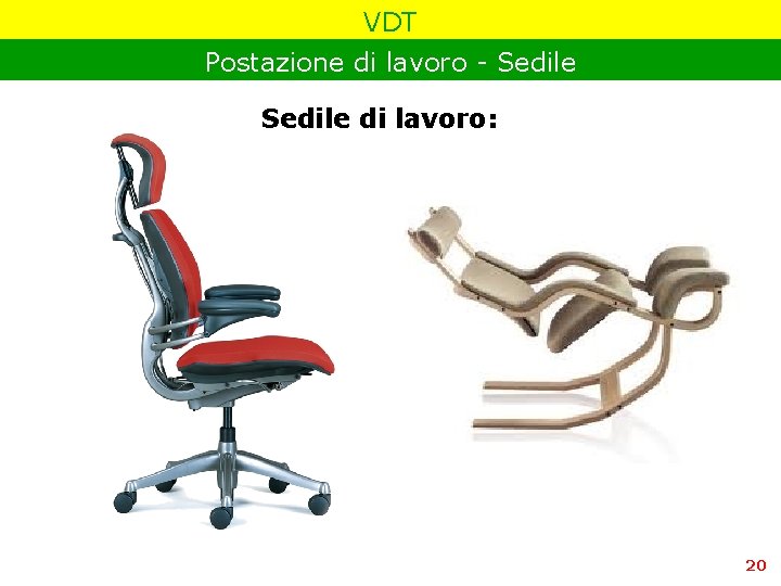 VDT Postazione di lavoro - Sedile di lavoro: 20 