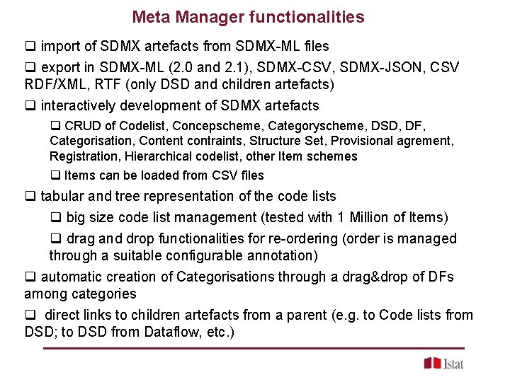 Meta Manager functionalities q import of SDMX artefacts from SDMX-ML files q export in