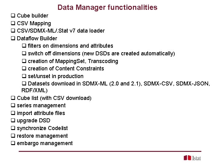 Data Manager functionalities q Cube builder q CSV Mapping q CSV/SDMX-ML/. Stat v 7