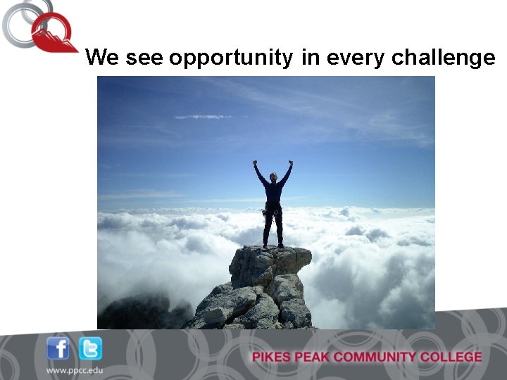 We see opportunity in every challenge 