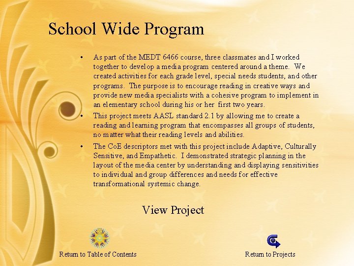 School Wide Program • • • As part of the MEDT 6466 course, three