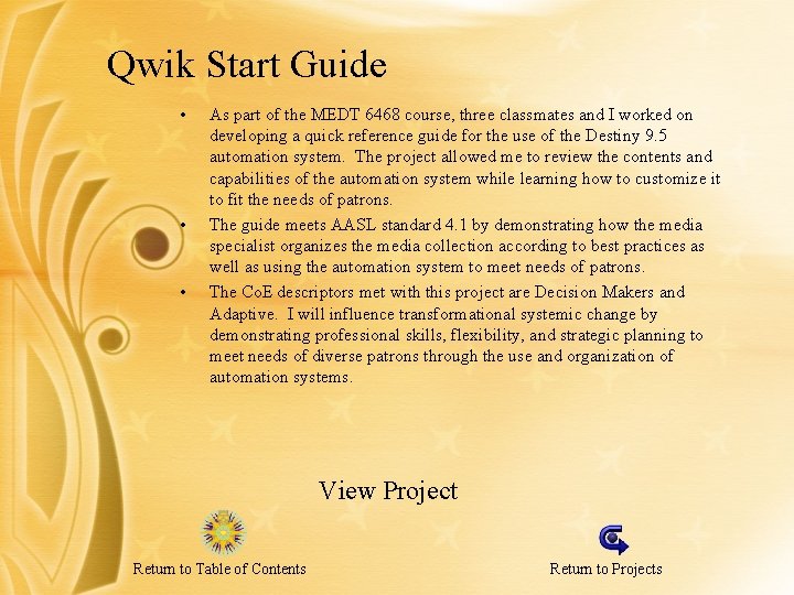 Qwik Start Guide • • • As part of the MEDT 6468 course, three
