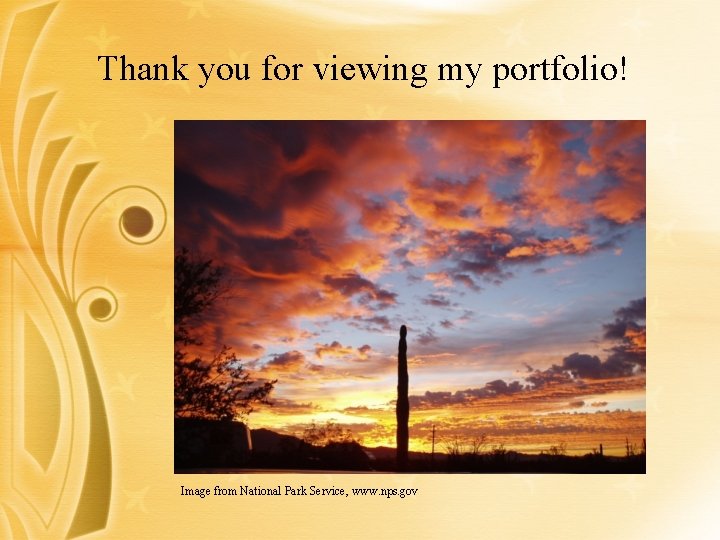 Thank you for viewing my portfolio! Image from National Park Service, www. nps. gov
