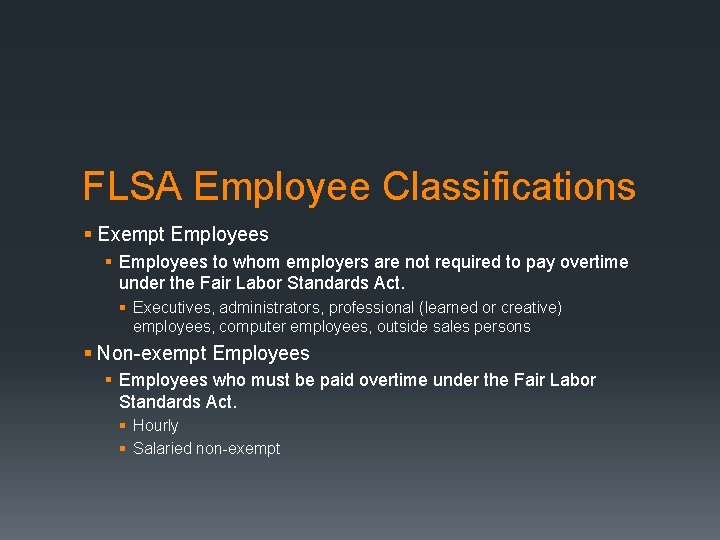 FLSA Employee Classifications § Exempt Employees § Employees to whom employers are not required