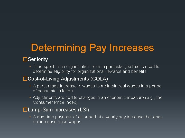 Determining Pay Increases �Seniority ◦ Time spent in an organization or on a particular
