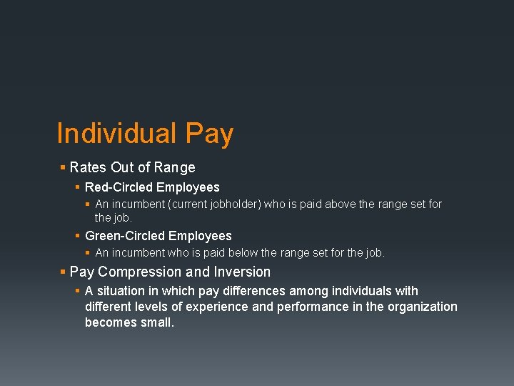 Individual Pay § Rates Out of Range § Red-Circled Employees § An incumbent (current