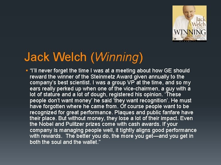 Jack Welch (Winning) § “I’ll never forget the time I was at a meeting