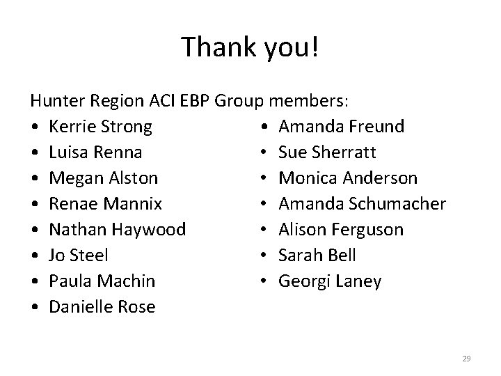 Thank you! Hunter Region ACI EBP Group members: • Kerrie Strong • Amanda Freund