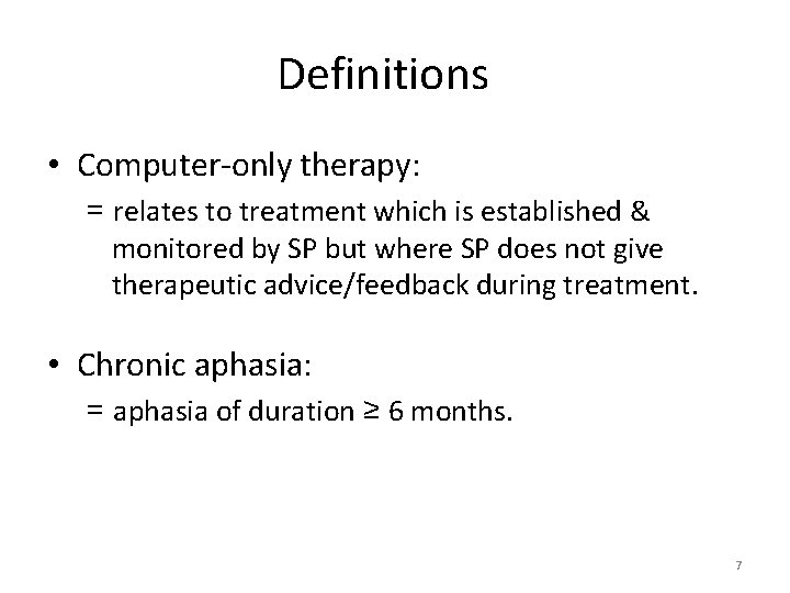 Definitions • Computer-only therapy: = relates to treatment which is established & monitored by