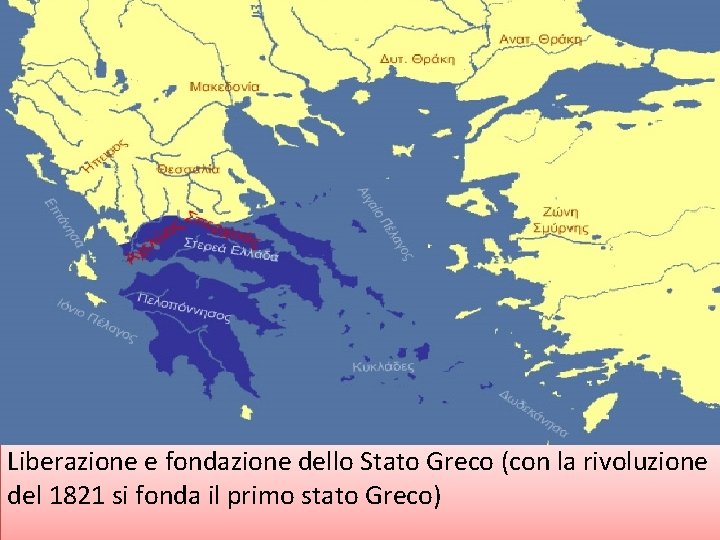 Liberazione e fondazione dello Stato Greco (con la rivoluzione del 1821 si fonda il