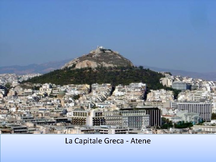 La Capitale Greca - Atene 