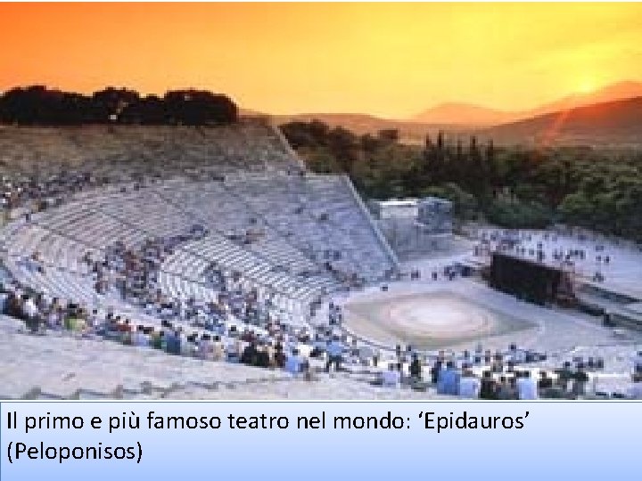 Il primo e più famoso teatro nel mondo: ‘Epidauros’ (Peloponisos) 