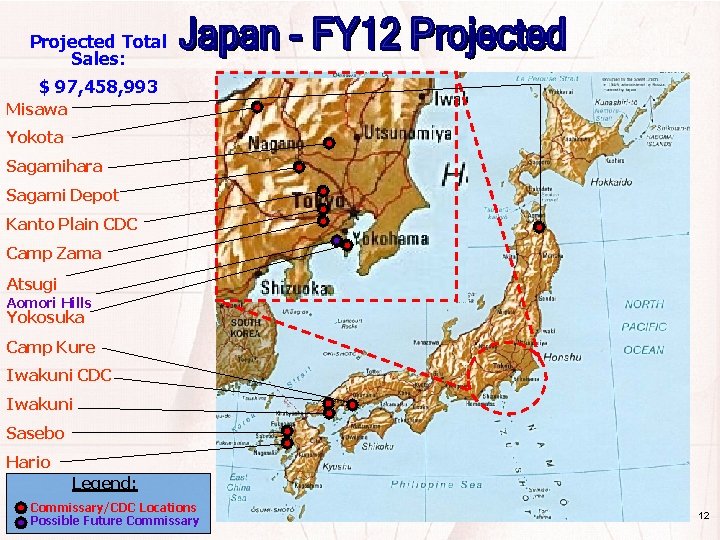 Projected Total Sales: $ 97, 458, 993 Misawa Yokota Sagamihara Sagami Depot Kanto Plain