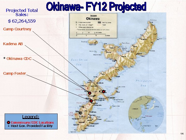 Projected Total Sales: $ 62, 264, 559 Camp Courtney Kadena AB * Okinawa CDC