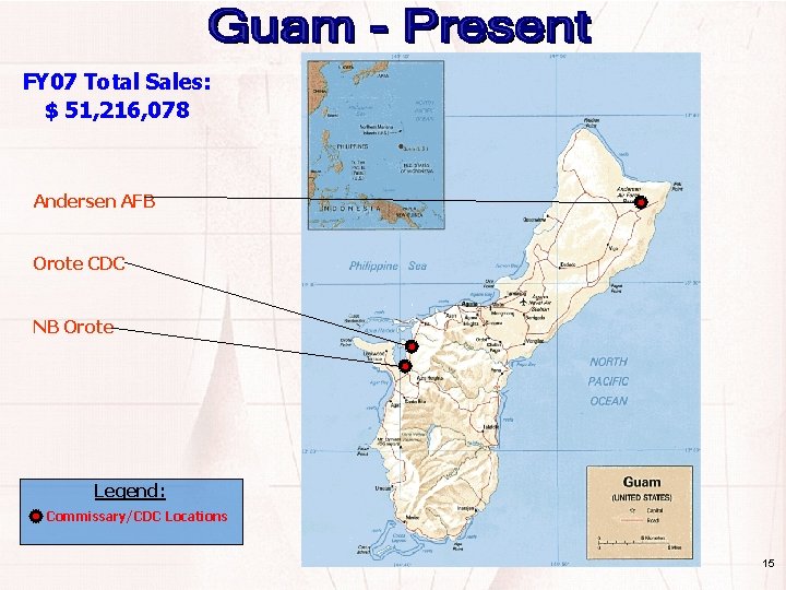 FY 07 Total Sales: $ 51, 216, 078 Andersen AFB Orote CDC NB Orote
