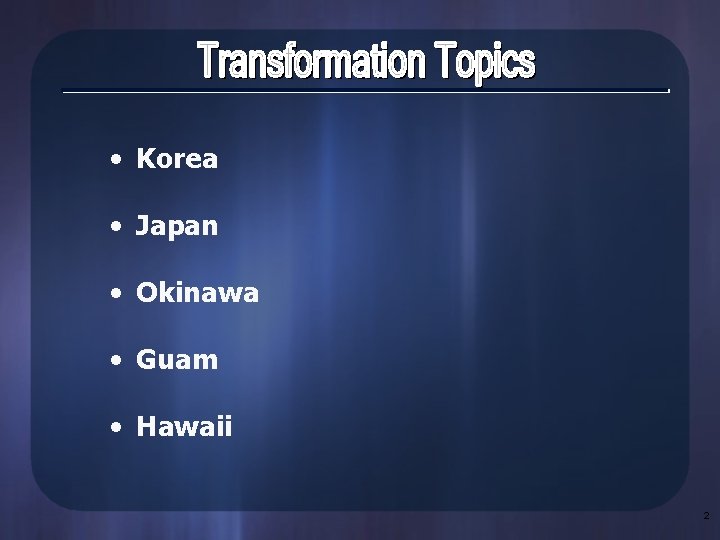  • Korea • Japan • Okinawa • Guam • Hawaii 2 