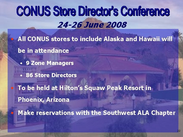 24 -26 June 2008 • All CONUS stores to include Alaska and Hawaii will